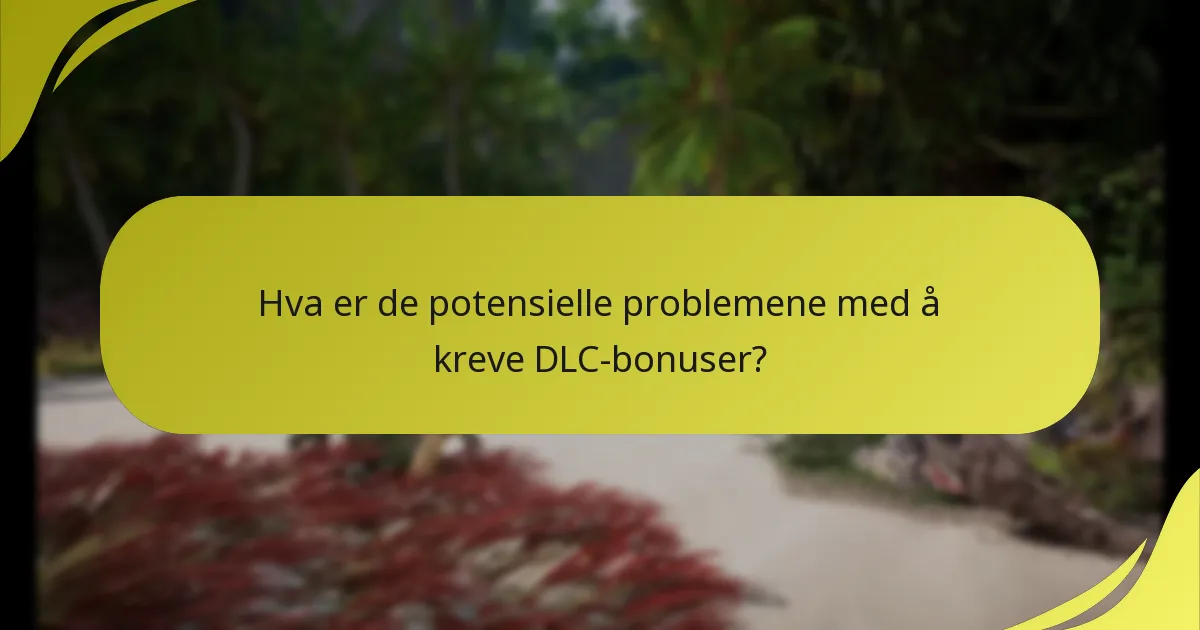 Hva er kravene for å kreve DLC-bonuser?
