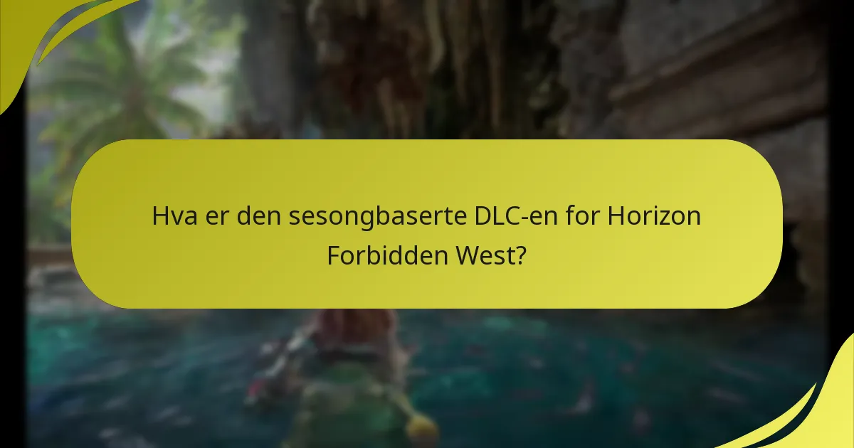 Hvem er kvalifisert til å kreve den sesongbaserte DLC-en?