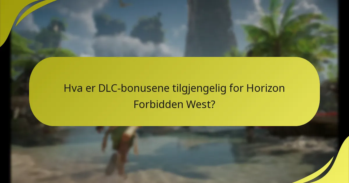 Hvordan varierer DLC-bonusene på forskjellige plattformer?