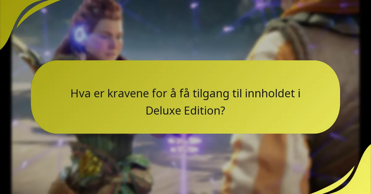 Hvordan feilsøke tilgangsproblemer for innholdet i Deluxe Edition?