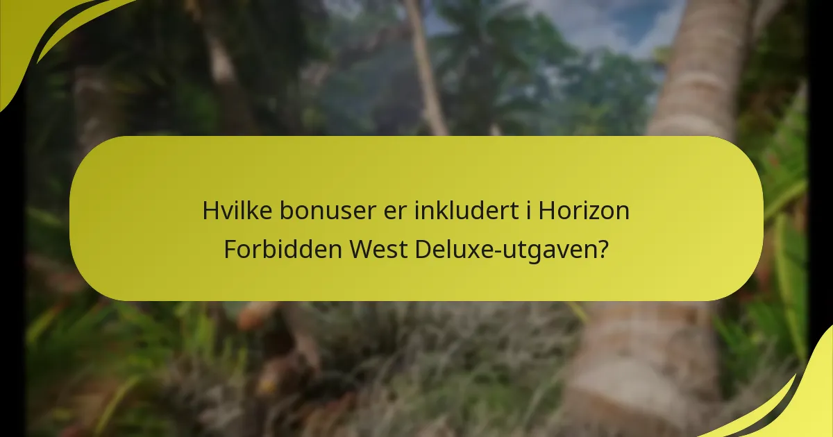 Hvilke bonuser er inkludert i Horizon Forbidden West Deluxe-utgaven?