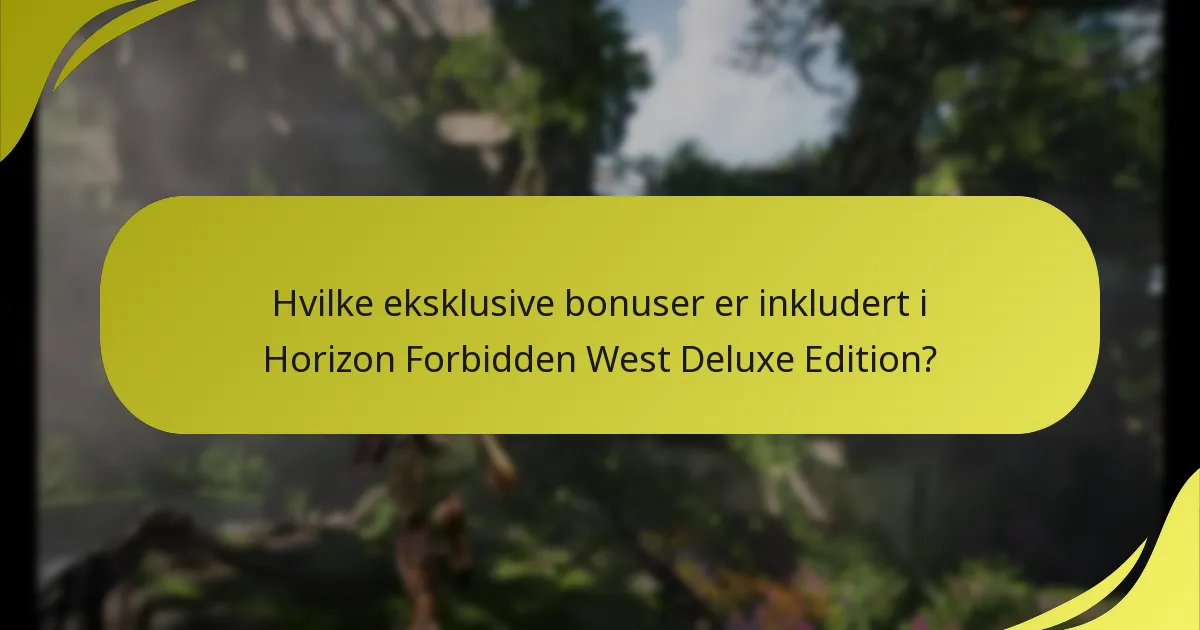 Hvordan kreve mine Deluxe Edition-bonuser?