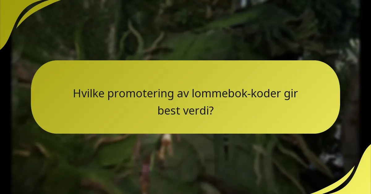 Hvilke promotering av lommebok-koder gir best verdi?